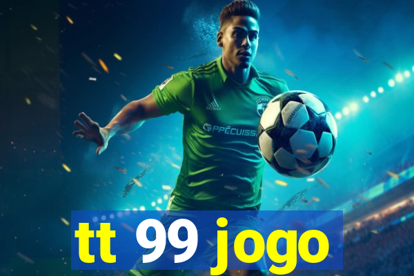 tt 99 jogo
